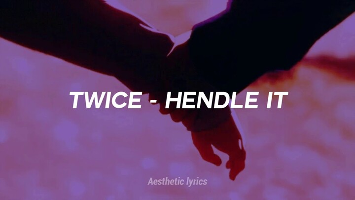 Twice - Hendle It || Lirik terjemahan Indonesia