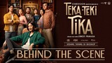 TEKA -TEKI TIKA - Behind The Scenes