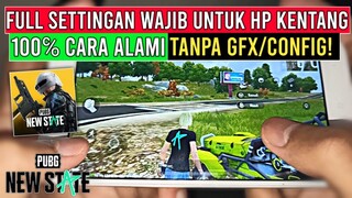 Cara Mengurangi Lag PUBG NEW STATE Di HP KENTANG (Low-Mid end)