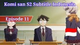 Komi san S2 Episode 11 Subtitle Indonesia