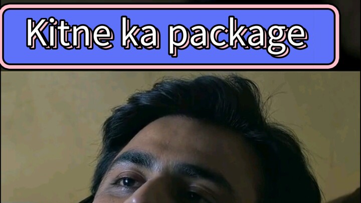 Kitne ka package -?