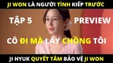 Review Phim - Cô Đi Mà Lấy Chồng Tôi Tập 5 Preview | Ji Hyuk Quyết Tâm Làm Người Hùng Bảo Vệ Ji Won