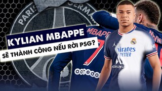 Mbappe liệu có thành công sau khi rời PSG?