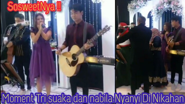 MOMENT TRI SUAKA DAN NABILA BAWAAIN LAGU DI NIKAHAN ORANG !!! SWEET BAPER