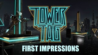 Tower Tag - First Impressions