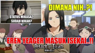 Eren Reinkarnasi ke Dunia Isekai..!! & Guide Book Tentang Nasib Karakter Attack on Titan..!!