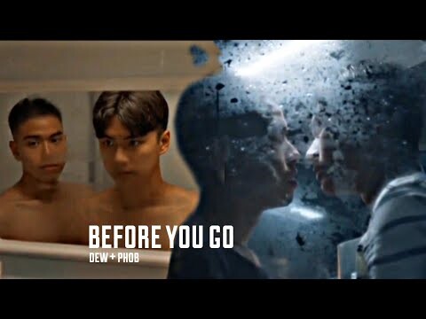 [BL] Dew x Phob | Before you go | Dew the movie | Kiss | FMV | Thai | Love | Ohm Pawat | Bad buddy