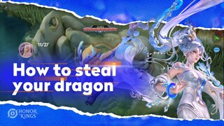 How to steal a dragon in HOK