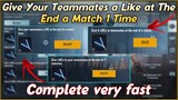 Give Your Teammates a Like at The End a Match 1 Time | Give 4 Likes to Teammates at The End a Match