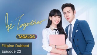 Be Together Tagalog HD Episode 22 - Xiao Lei is Secretly Dating Lin Hao