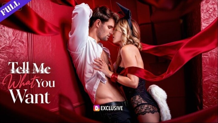 [Full Series] 💋 Tell Me What You Want One Secret Desire Changed Our Love Forever!