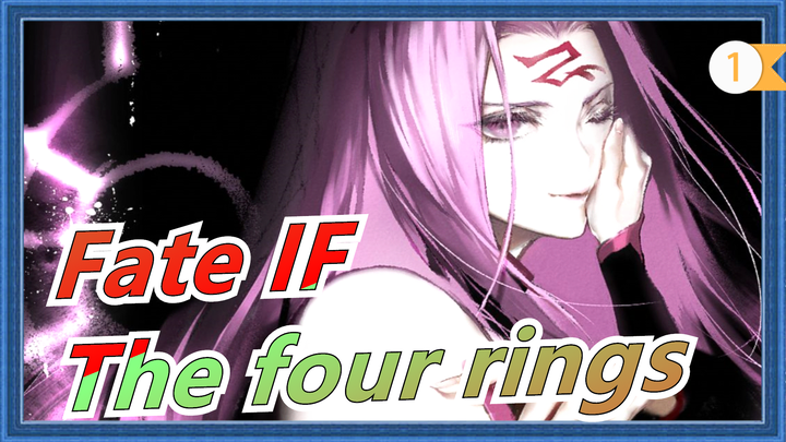[ Fate IF ] The four rings_1