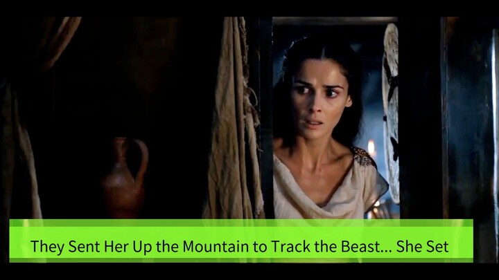 They Sent Her Up the Mountain to Track the Beast... She Set It Free Inystead