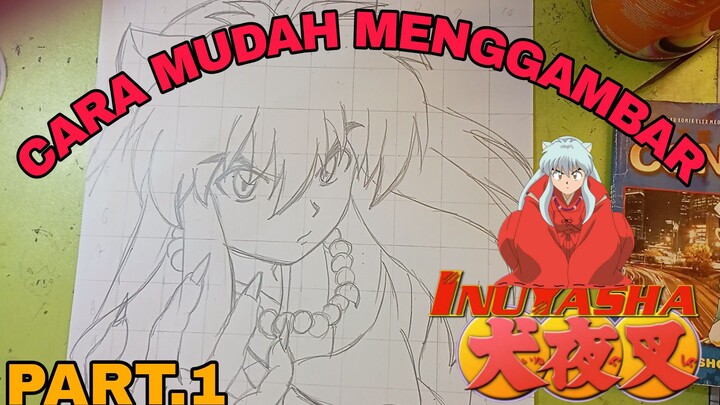 cara yg sangat lah mudah menggambar anime Inuyasha part.1, sketsa