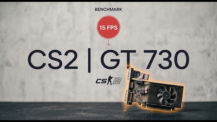 GT 730 Gets Demolished by CS2 Balanced Settings