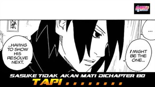 SASUKE TIDAK AKAN MATI DICHAPTER 80 TAPI . . .