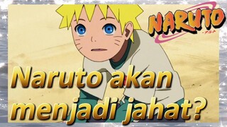 Naruto akan menjadi jahat?