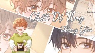 [Vietsub] KTT 「Chất Dị Ứng Đáng Yêu」 Trĩ Sở Mùa 1- Kịch ngắn 1
