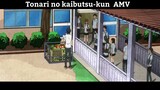 Tonari no kaibutsu-kun AMV Hay Nhất