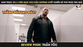 Anh Trọc Lĩnh 3 Viên Đạn Vẫn Không Chết Quyết Sống Còn Với Kẻ Thù | The Rock - Review Phim