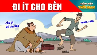 ĐI ÍT CHO BỀN - Thông Điệp Thời Gian - Phim Hoạt Hình - Truyện Cổ Tích - Khoảnh Khắc Kỳ Diệu