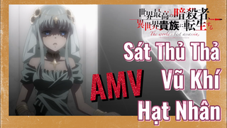 [Reincarnated Assassin]AMV | Sát Thủ Thả Vũ Khí Hạt Nhân