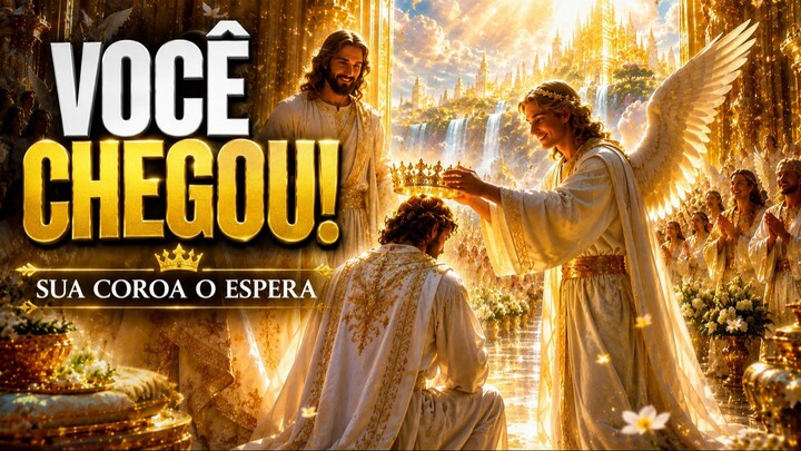 👑 VOCÊ FOI COROADO NA NOVA JERUSALÉM ✨ A Recepção Mais Gloriosa da Eternidade