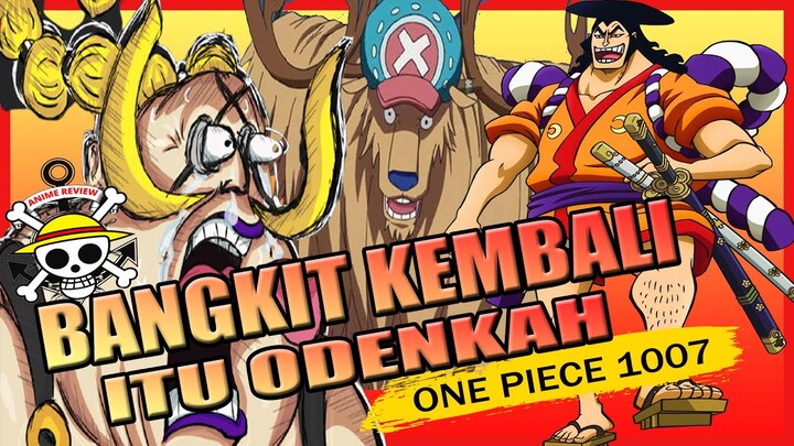 Review One Piece 1007 | Kembalinya Kozuki Oden | Chopper vs Queen ~onepiece~