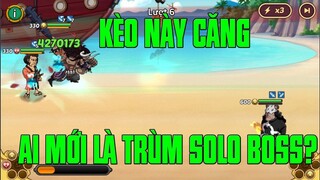 HUYỀN THOẠI HẢI TẶC - NHỮNG TƯỚNG CÓ THỂ SOLO BOSS MẠNH NHẤT...TRUY TÌM RA ÔNG TRÙM TRONG SOLO BOSS.