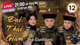 Đại Thái Giám tập 12 (tiếng Việt) | Lê Diệu Tường, Mễ Tuyết, Thiệu Mỹ Kỳ | TVB 2012