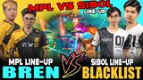 BREN MPL LINE-UP vs. BLACKLIST SIBOL LINE-UP in RANK ~ MOBILE LEGENDS