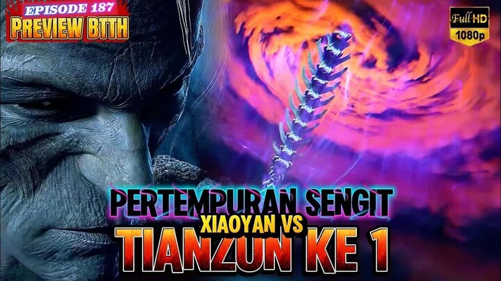 BTTH - 187 ｜ Xiaoyan Vs Tianzun Ke 1! Saatnya Memporak-porandakan Aula Jiwa｜