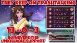 GUINEVERE UNKILLABLE SUPPORT - THEY KEEP ON TRASHTALKING THEN I BECAME UNKILLABLE - MOBILE LEGENDS