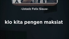 ~Ustadz Felix Sixauw