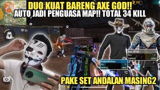 MENG GG!! DUO MAUT BARENG AXE GOD TOTAL KILL 34!!