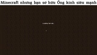 Minecraft nhưng bạn sở hữu Ống kính siêu mạnh p5