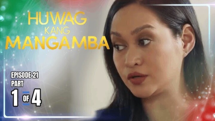 Huwag Kang Mangamba | Episode 21 (1/4) | May 18 2026