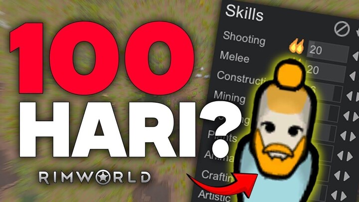 Apakah Gue Bisa Bertahan Hidup 100 Hari Sendirian Di Rimworld