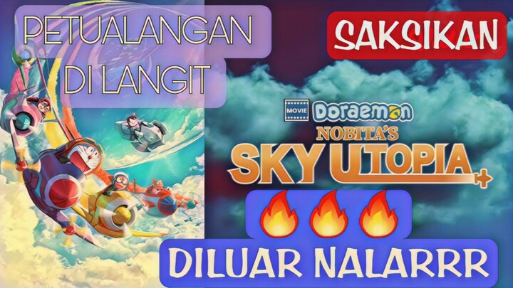 DORAEMON : SKY UTOPIA. PETUALANGAN YANG MENEGANGKAN