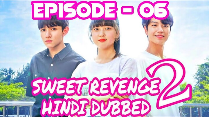 SWEET REVENGE 2 EP 06 IN HINDI DUBBING | KOREAN DRAMA HINDI DUBBED