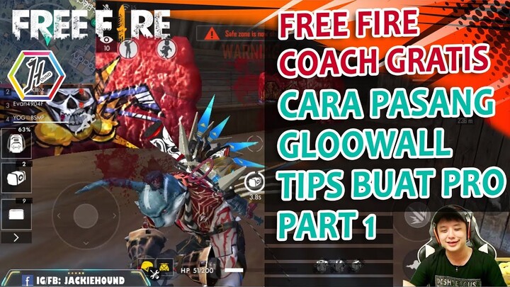 Tutorial COACH dari PRO PLAYER cara pasang gloo wall di Free Fire part 1