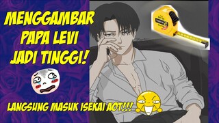 Menggambar LEVI ACKERMEN jADI TINGGI!!! auto masuk dunia Khyalan