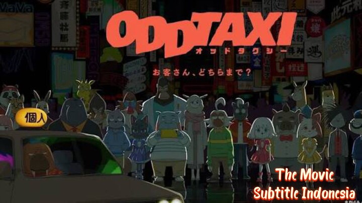 Odd Taxi The Movie- Subtitle Indonesia