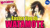 Gua Nonton Anime Watamote dan Nemu Easter Egg Ini #DetailKecil