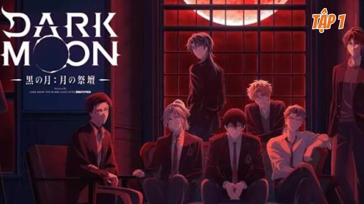 Tập 1 | Dark Moon: Tsuki no Saidan [Việt sub]
