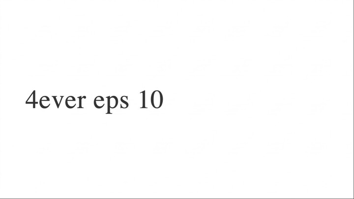 [] F...our..ever You E10.720p