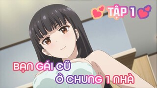 Tóm Tắt Anime: Sẽ Ra Sao Nếu Bạn Gái Cũ Ở Chung Nhà | Tập 1