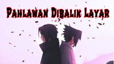 Pahlawan Dibalik Layar [AMV] Naruto