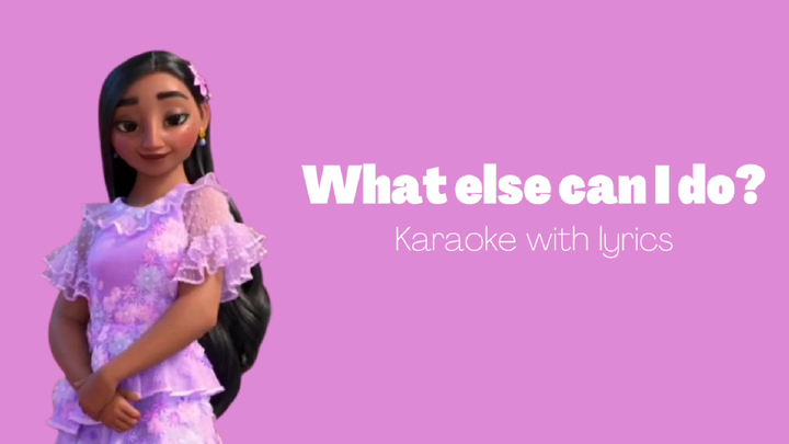 what else can i do? karaoke encanto