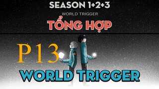 Tóm Tắt " World Trigger " | P13 | AL Anime
